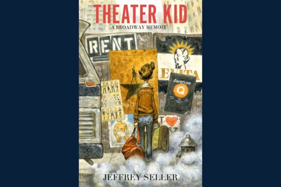 Illustrated book cover of "Theater Kid: A Broadway Memoir" by Jeffrey Seller shows a person with luggage facing theater posters for musicals like Rent, Evita, and Avenue Q.